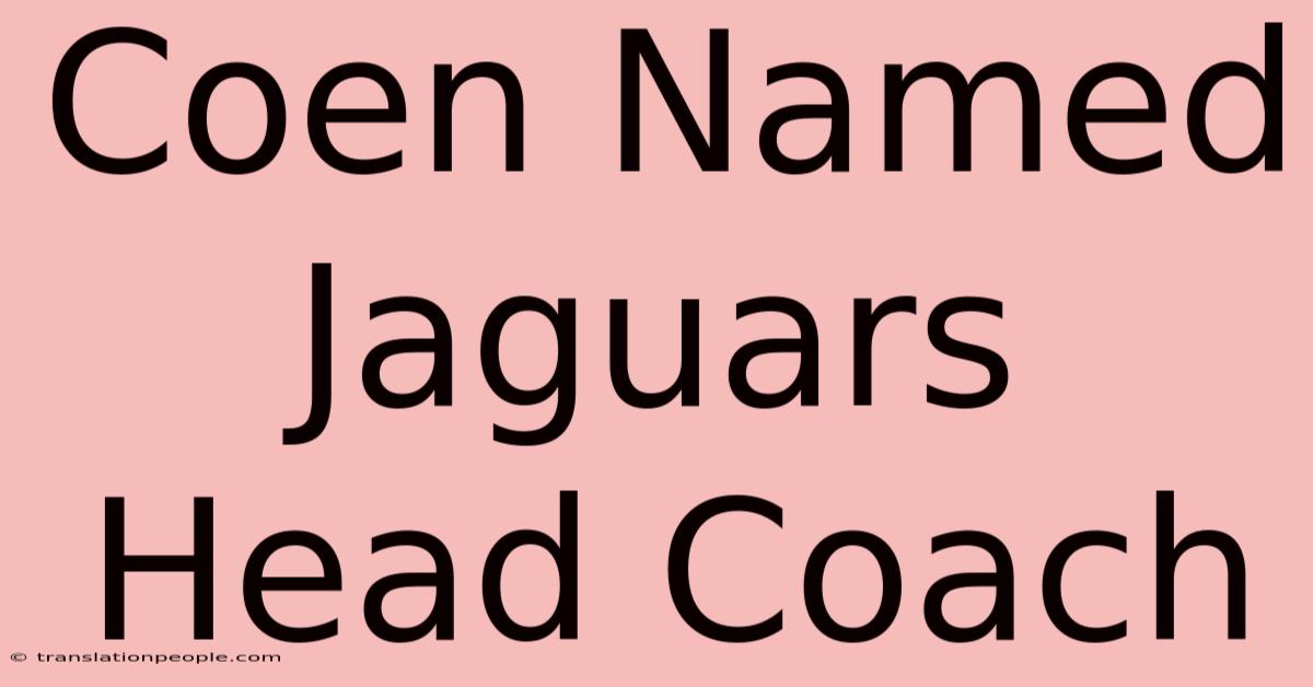 Coen Named Jaguars Head Coach