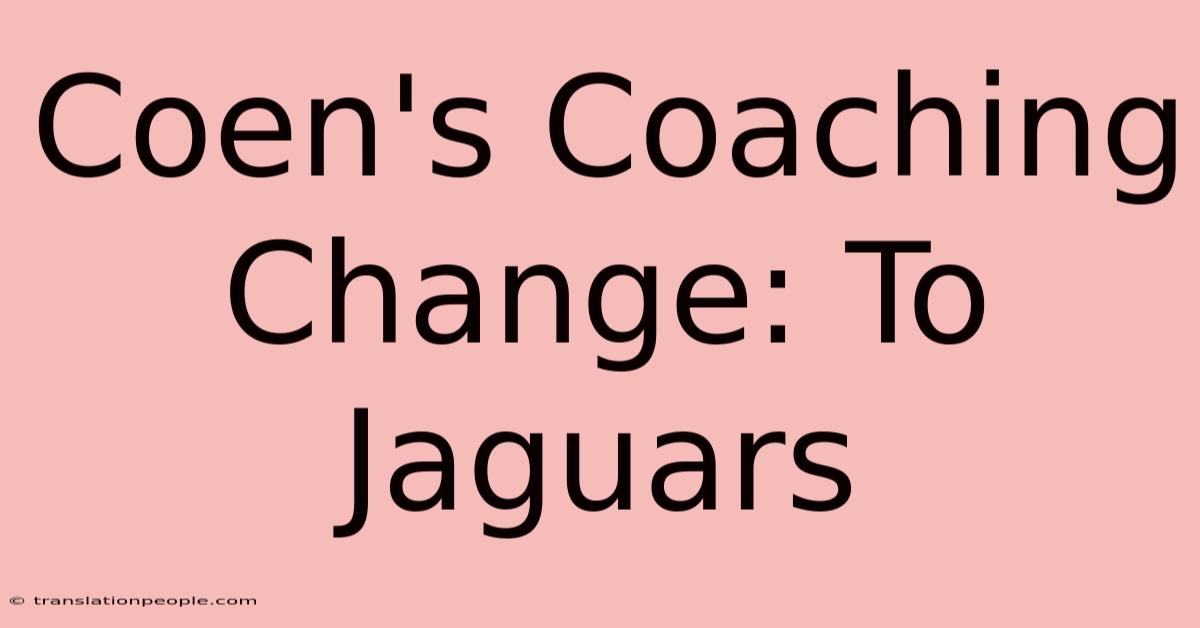 Coen's Coaching Change: To Jaguars