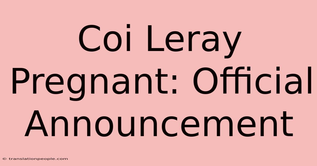 Coi Leray Pregnant: Official Announcement