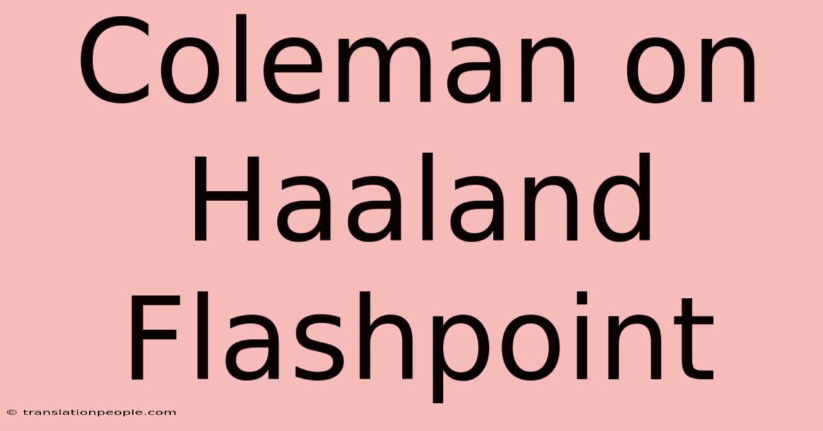 Coleman On Haaland Flashpoint