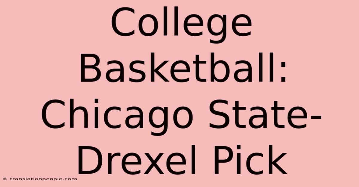 College Basketball: Chicago State-Drexel Pick