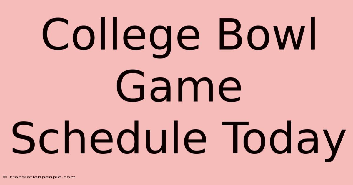 College Bowl Game Schedule Today