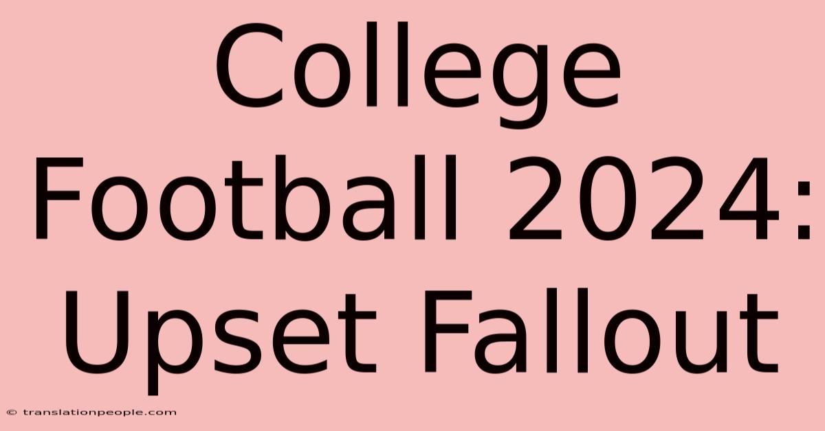 College Football 2024: Upset Fallout