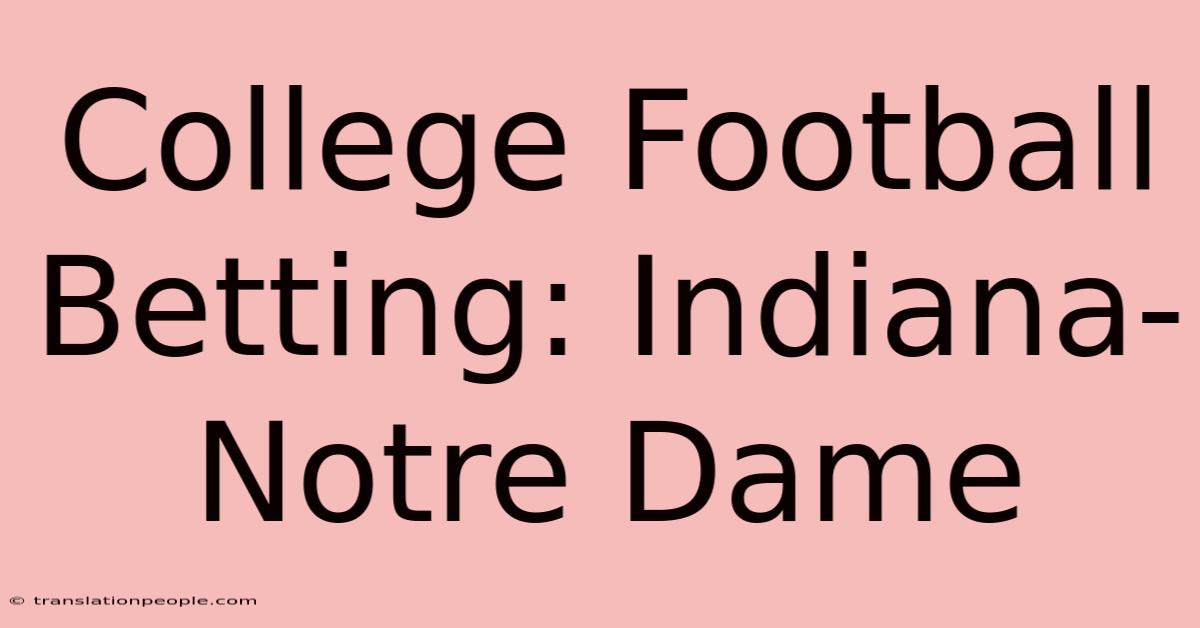 College Football Betting: Indiana-Notre Dame