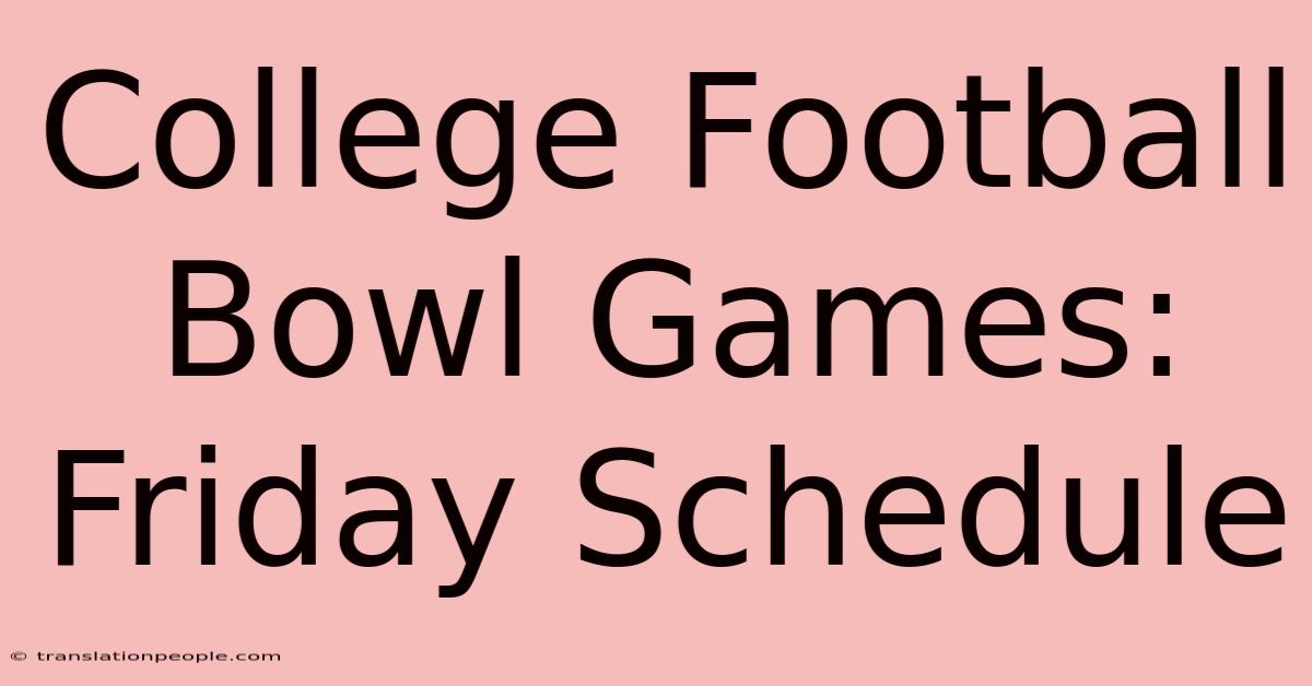 College Football Bowl Games: Friday Schedule