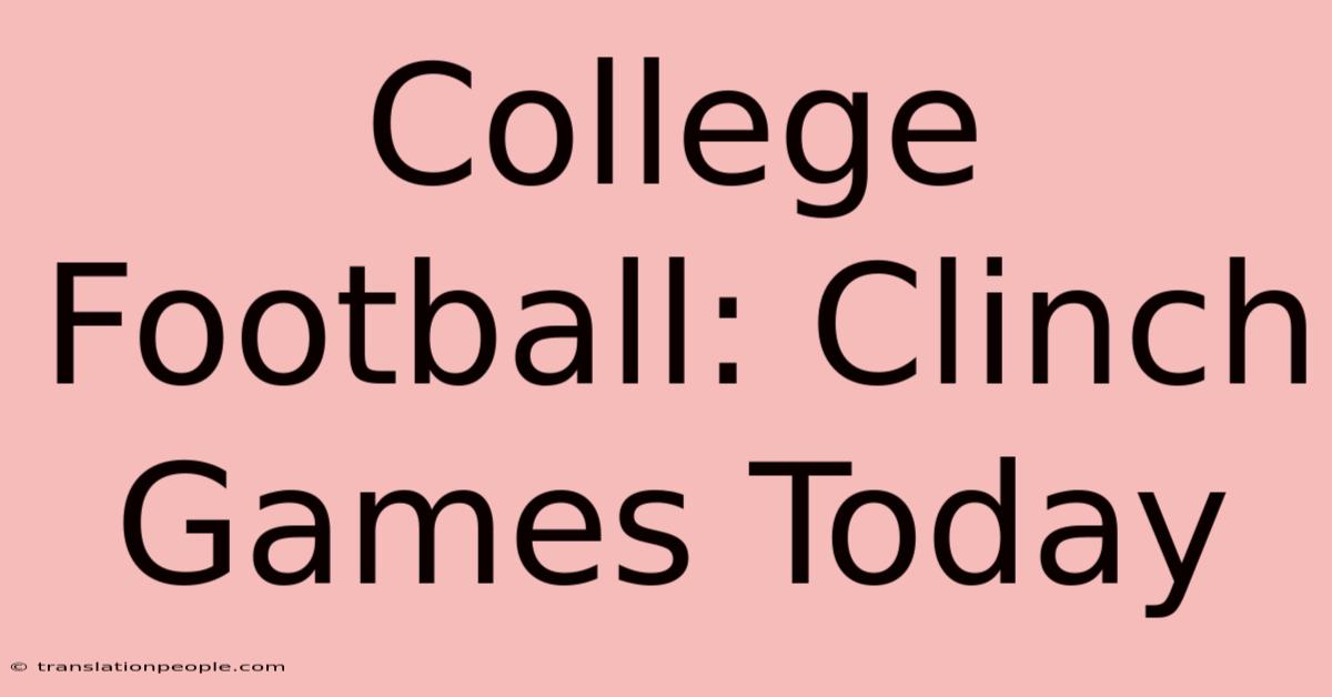 College Football: Clinch Games Today