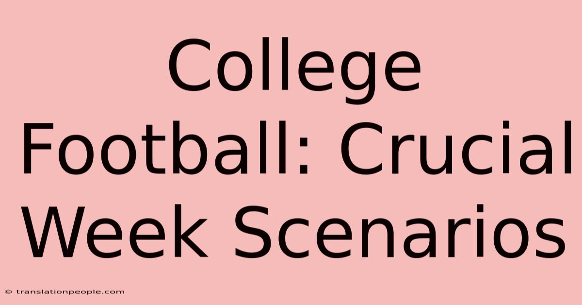 College Football: Crucial Week Scenarios