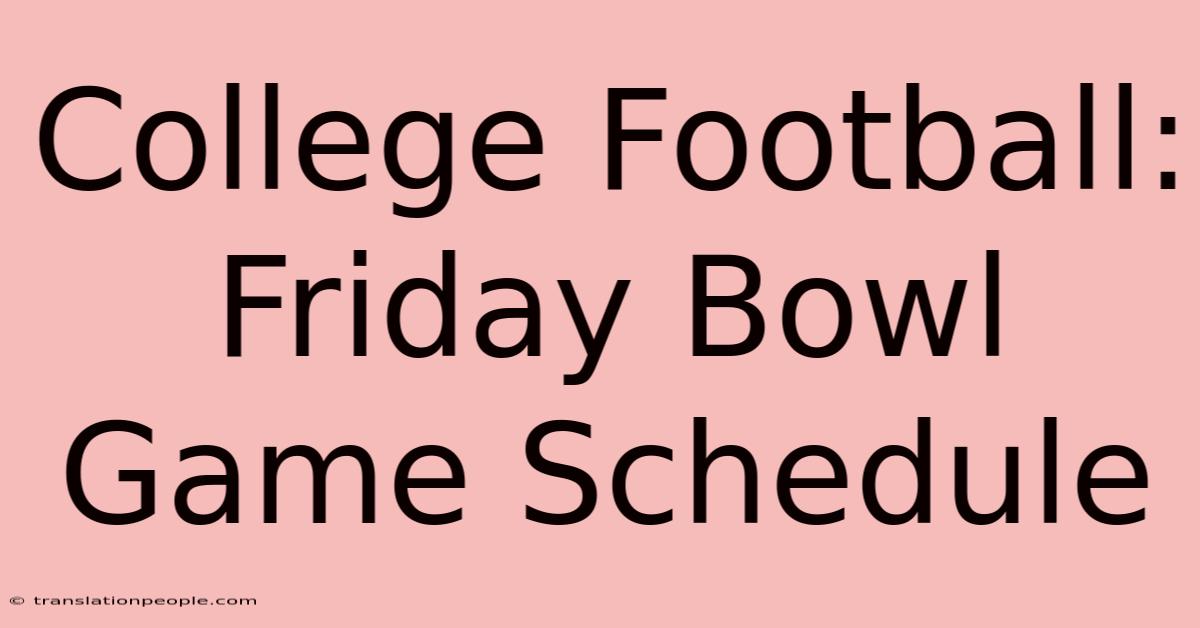 College Football: Friday Bowl Game Schedule