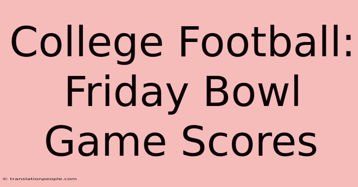 College Football: Friday Bowl Game Scores