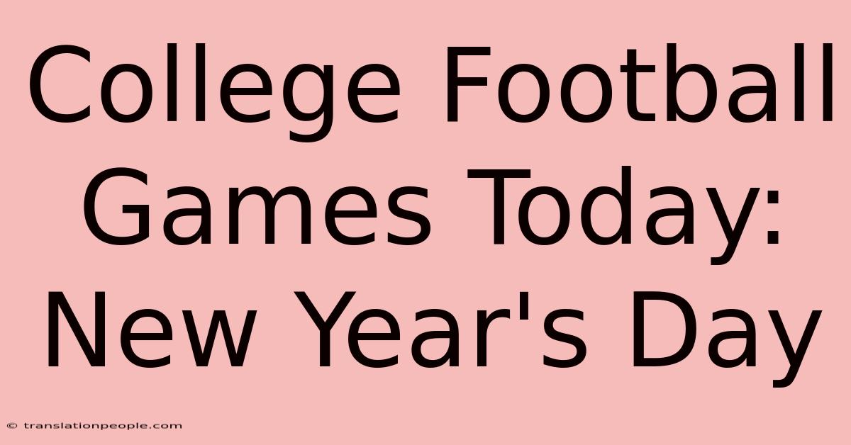 College Football Games Today: New Year's Day