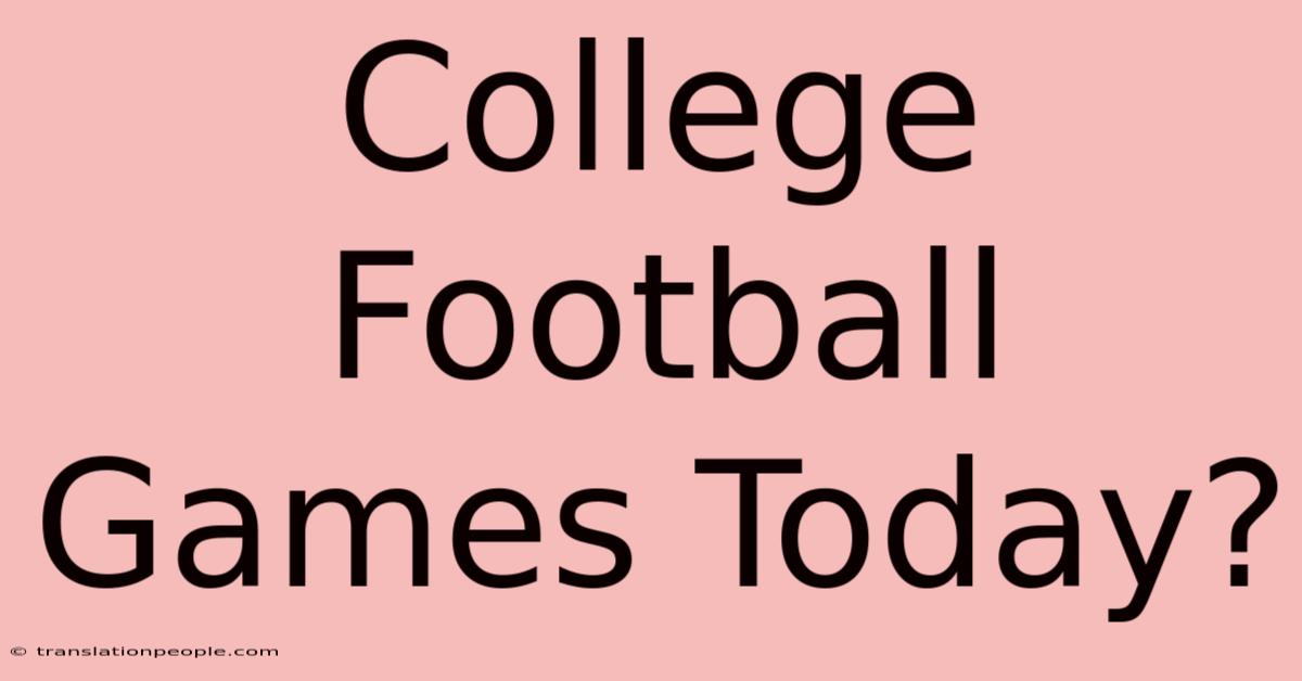 College Football Games Today?