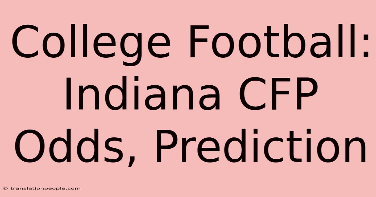 College Football: Indiana CFP Odds, Prediction