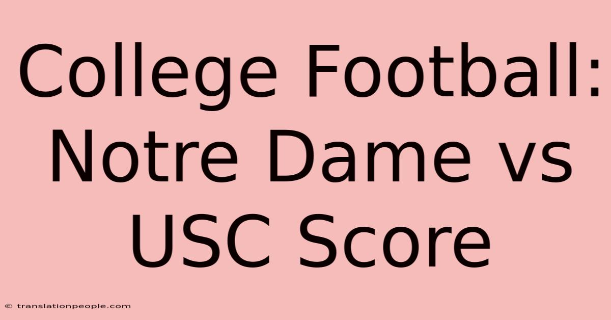 College Football: Notre Dame Vs USC Score