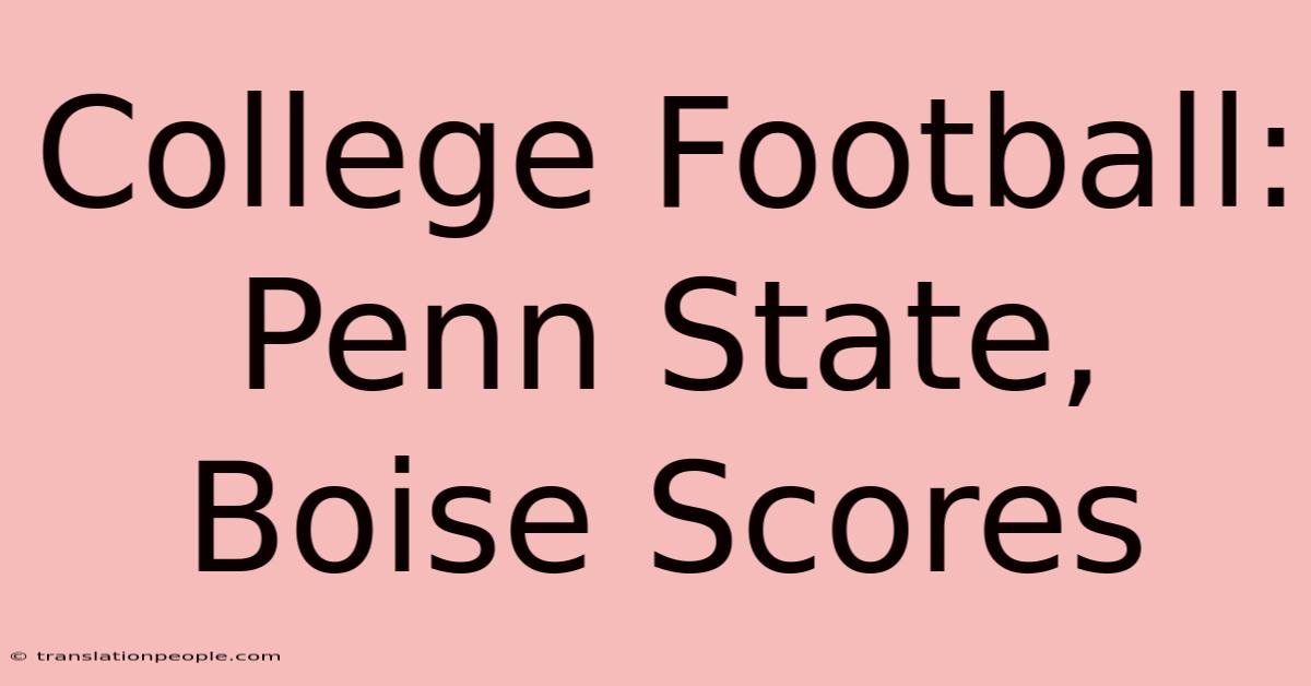 College Football: Penn State, Boise Scores