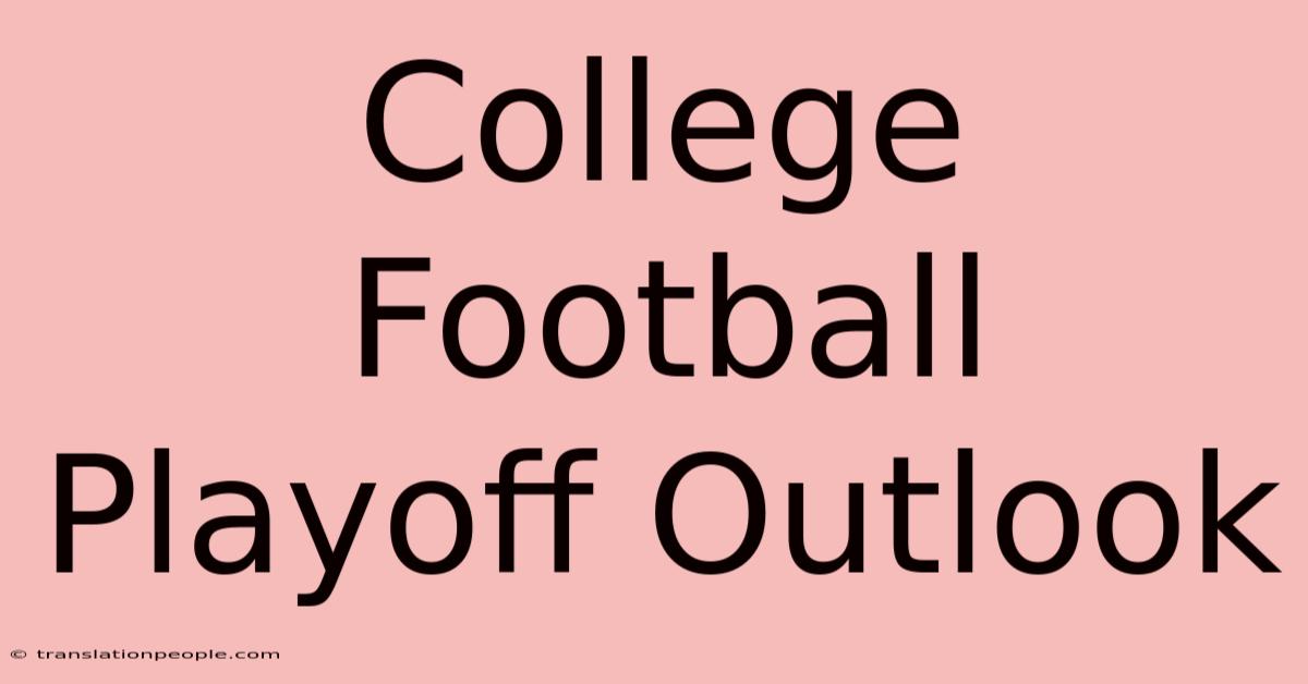 College Football Playoff Outlook