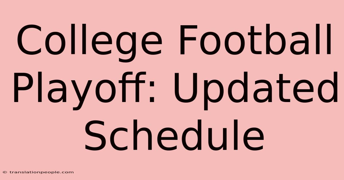 College Football Playoff: Updated Schedule