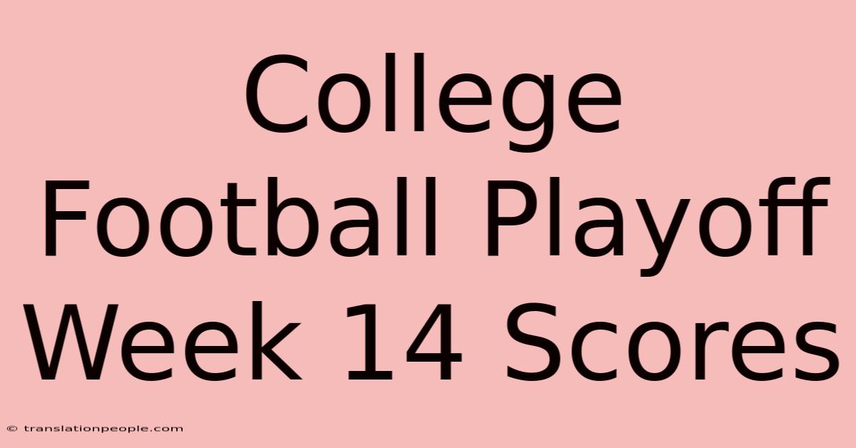 College Football Playoff Week 14 Scores