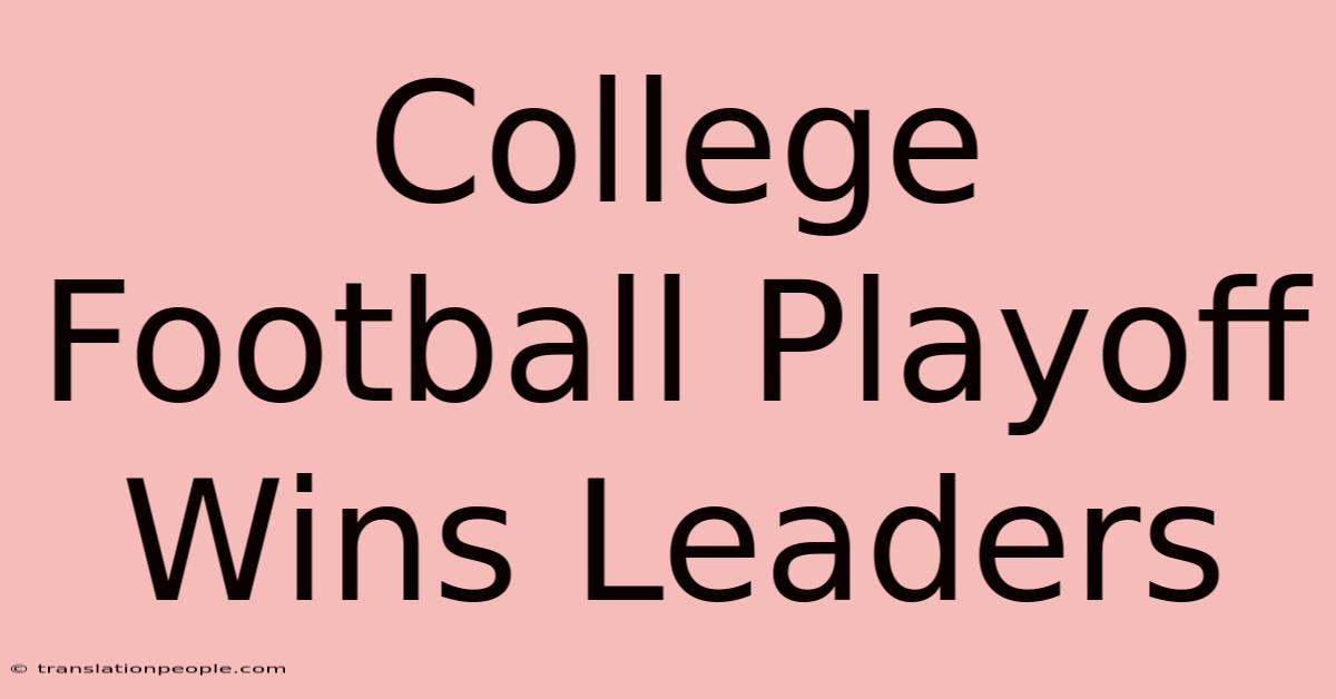 College Football Playoff Wins Leaders