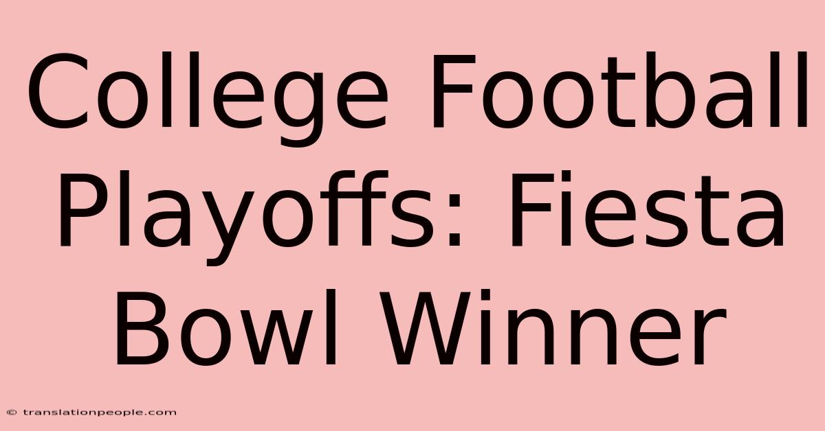 College Football Playoffs: Fiesta Bowl Winner