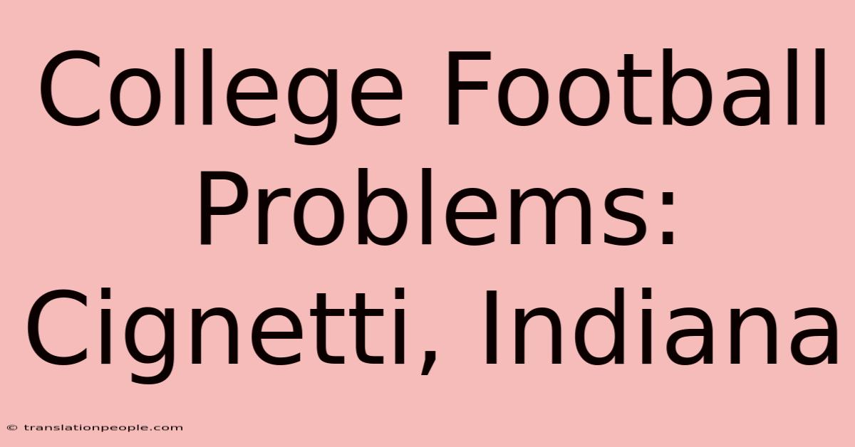 College Football Problems: Cignetti, Indiana