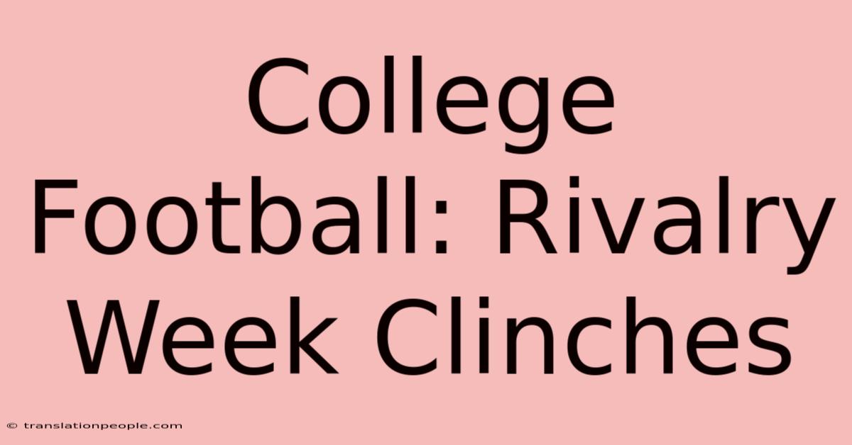 College Football: Rivalry Week Clinches