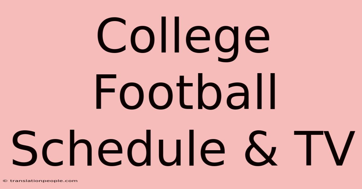 College Football Schedule & TV