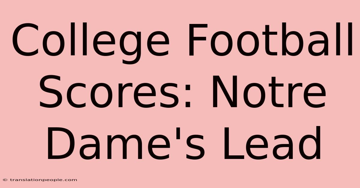 College Football Scores: Notre Dame's Lead