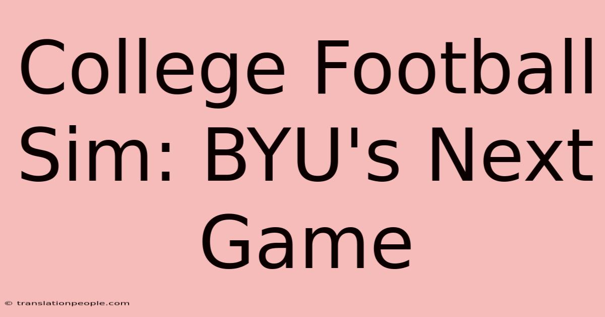 College Football Sim: BYU's Next Game