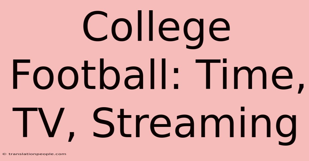 College Football: Time, TV, Streaming