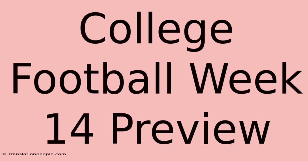 College Football Week 14 Preview