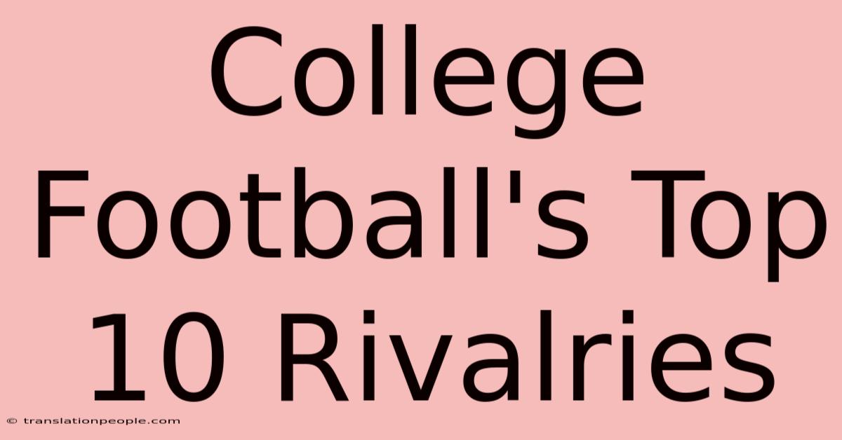 College Football's Top 10 Rivalries