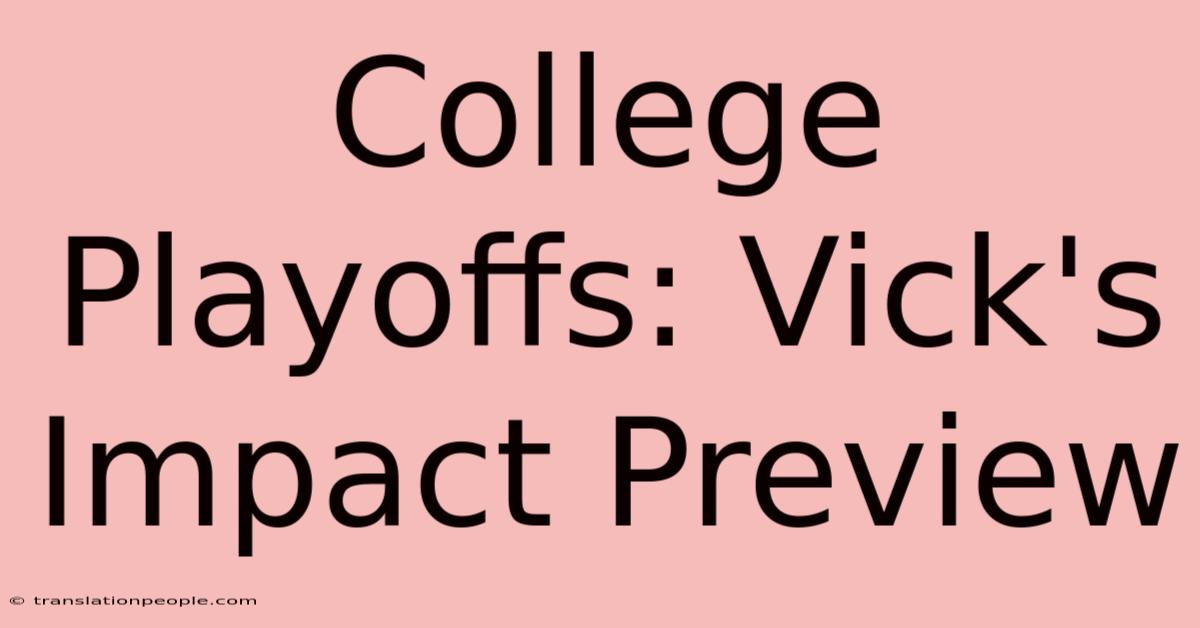 College Playoffs: Vick's Impact Preview