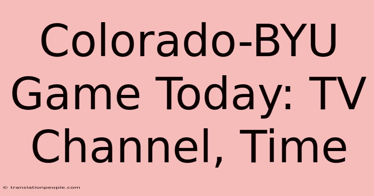 Colorado-BYU Game Today: TV Channel, Time