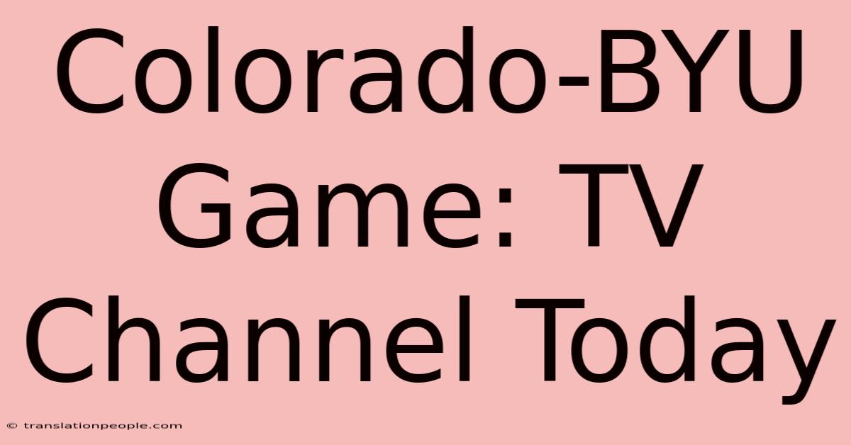 Colorado-BYU Game: TV Channel Today