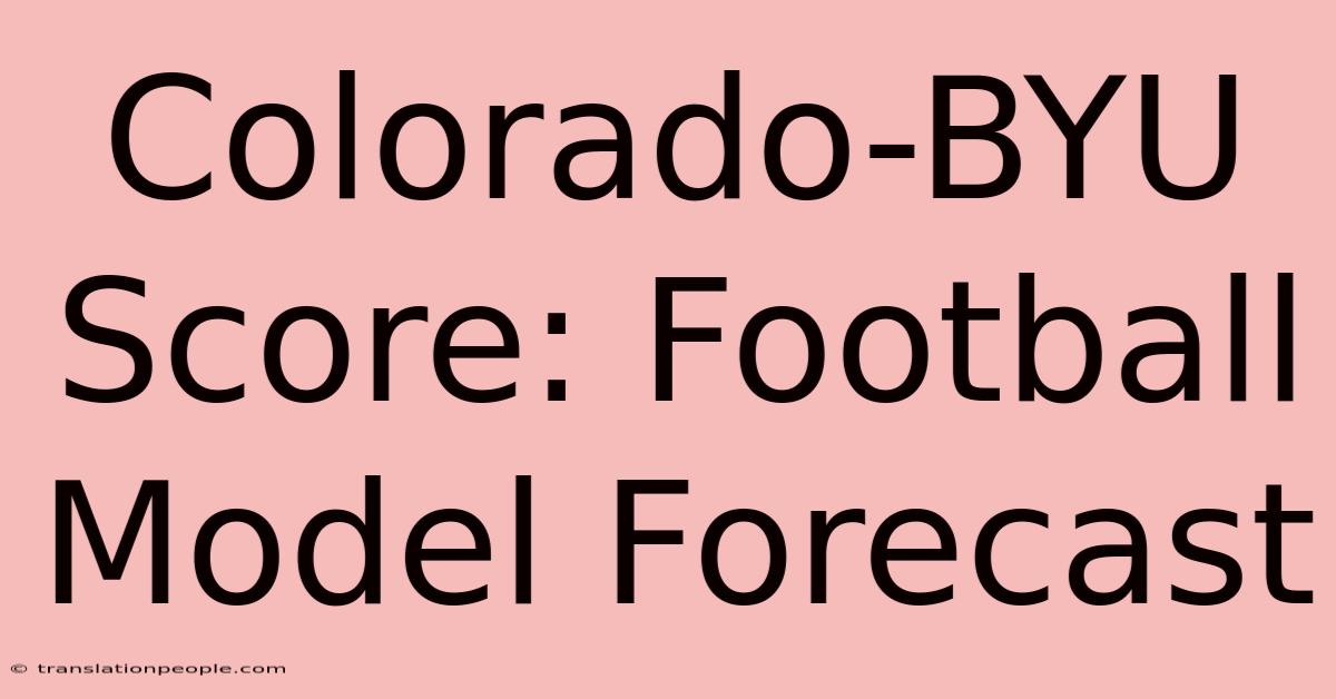 Colorado-BYU Score: Football Model Forecast