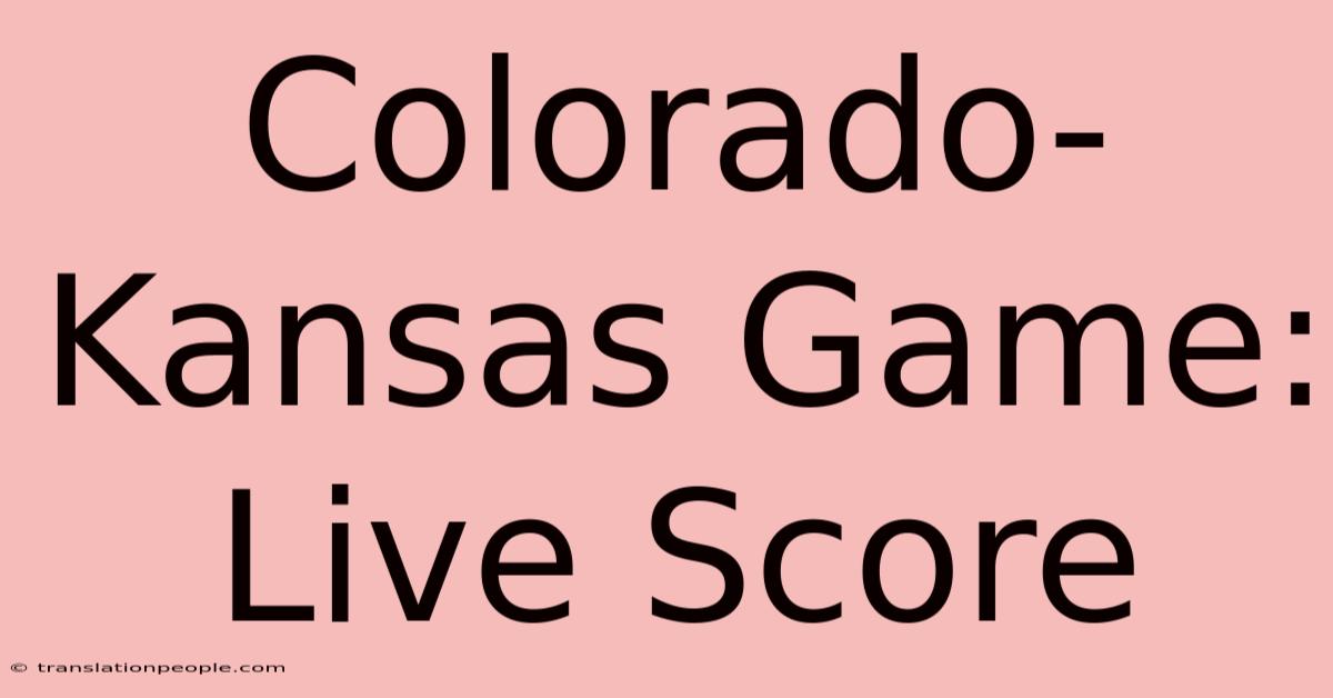 Colorado-Kansas Game: Live Score