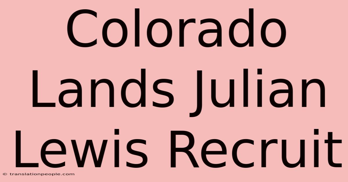 Colorado Lands Julian Lewis Recruit