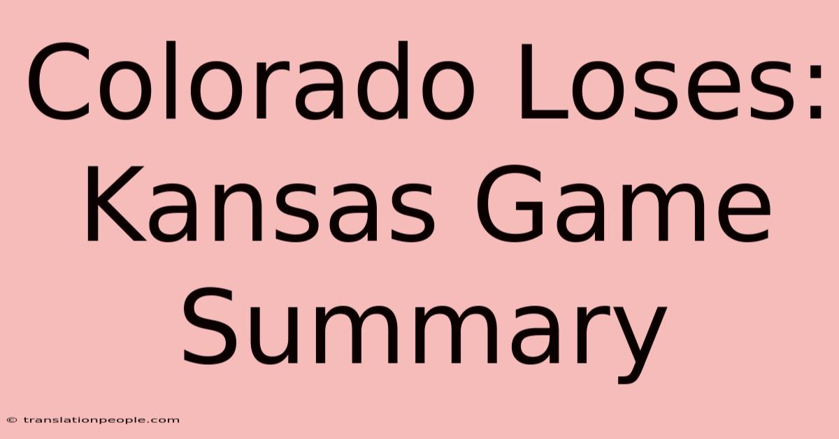 Colorado Loses: Kansas Game Summary