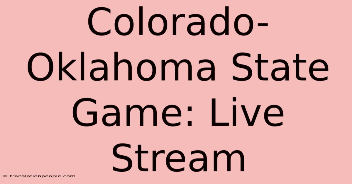 Colorado-Oklahoma State Game: Live Stream