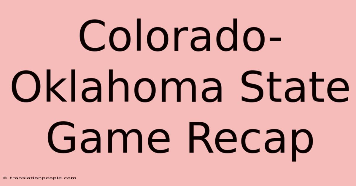 Colorado-Oklahoma State Game Recap