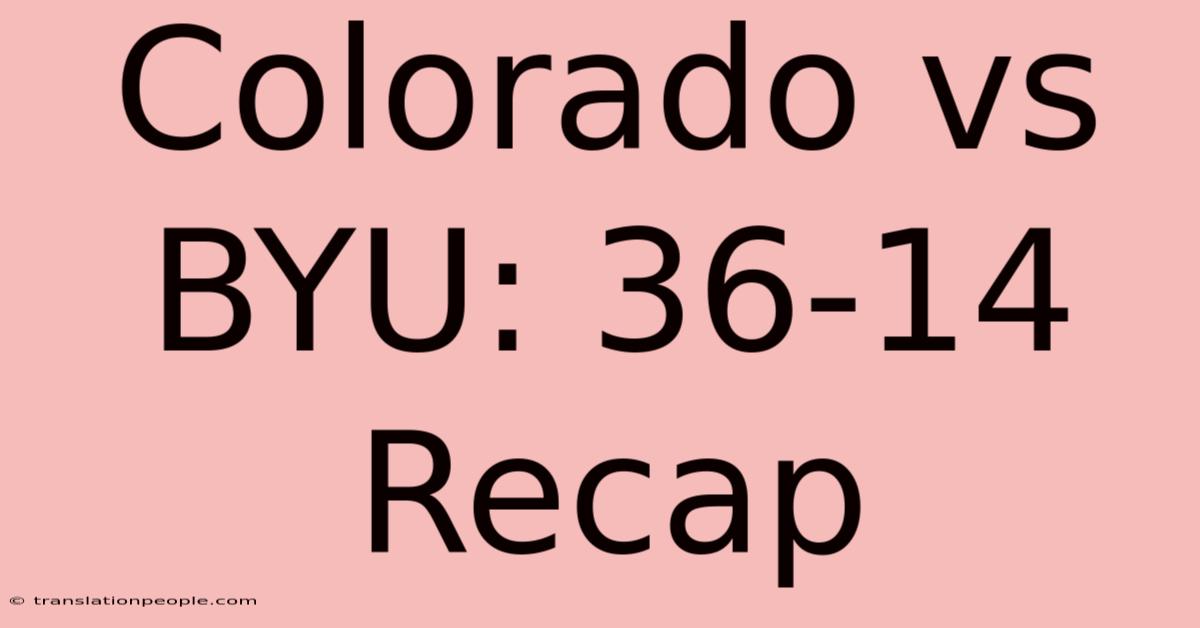 Colorado Vs BYU: 36-14 Recap