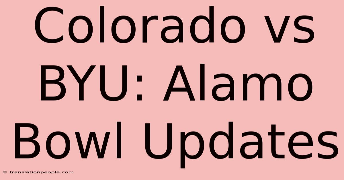 Colorado Vs BYU: Alamo Bowl Updates