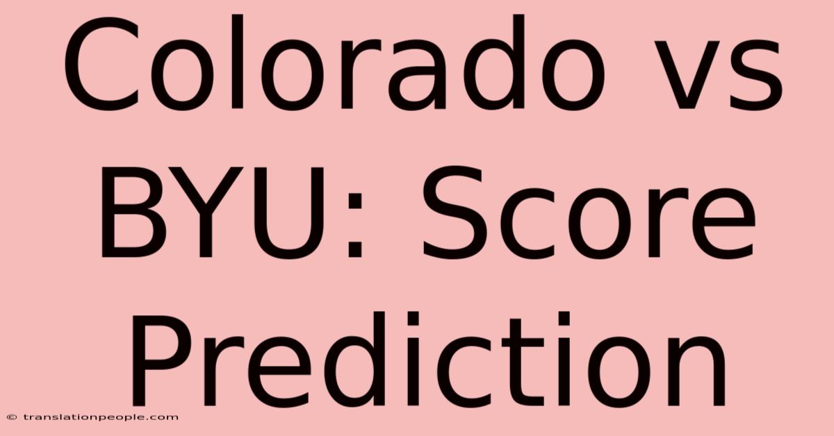 Colorado Vs BYU: Score Prediction