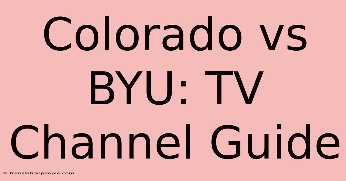 Colorado Vs BYU: TV Channel Guide