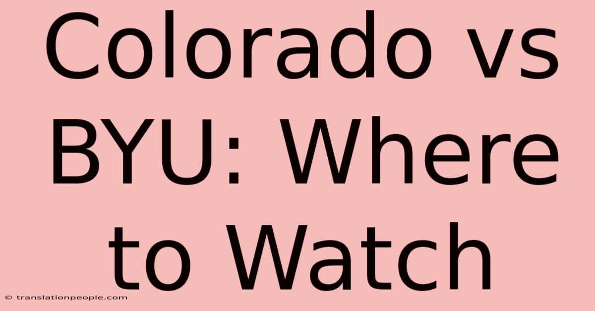 Colorado Vs BYU: Where To Watch