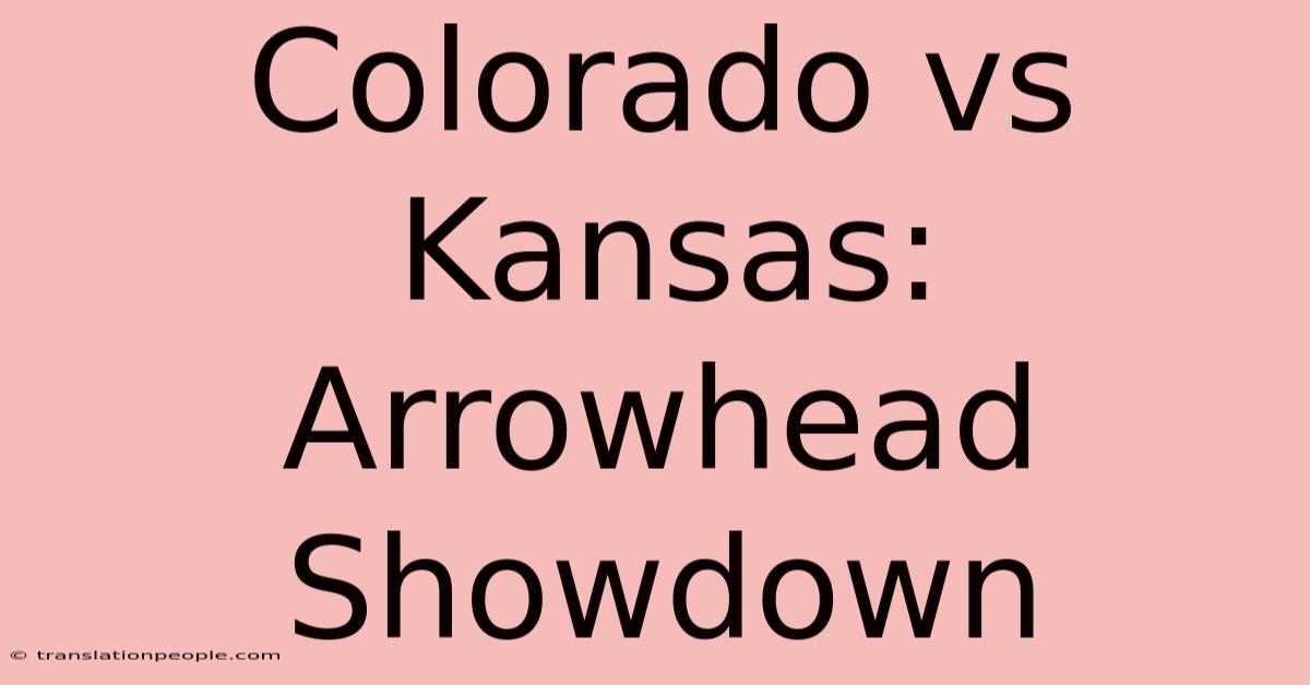 Colorado Vs Kansas: Arrowhead Showdown