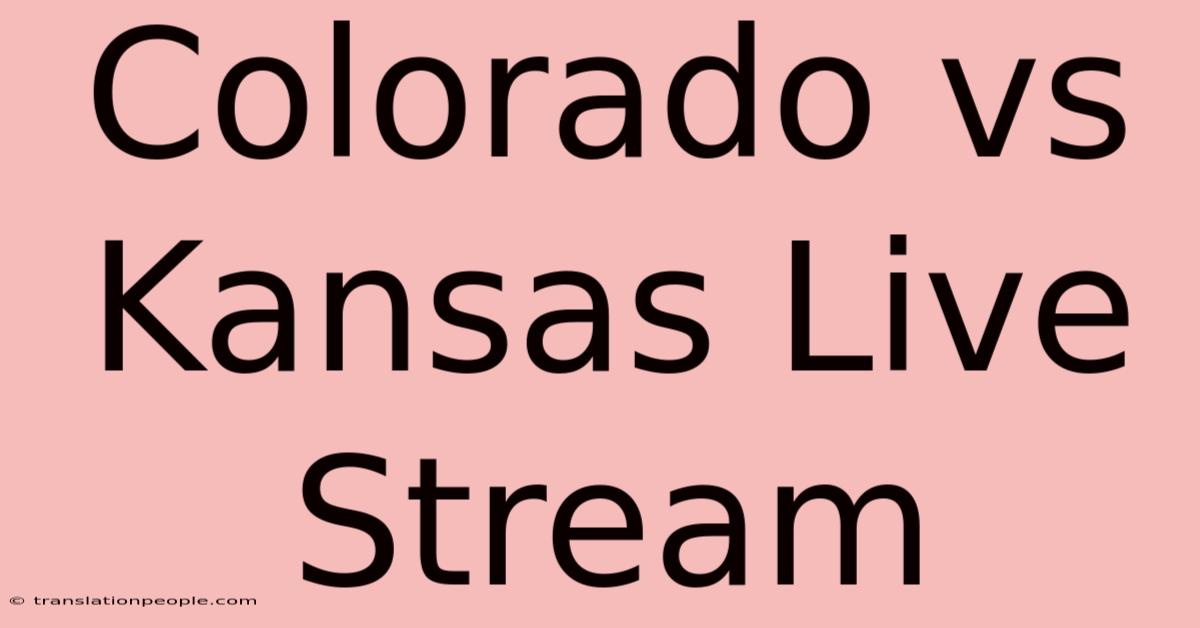 Colorado Vs Kansas Live Stream