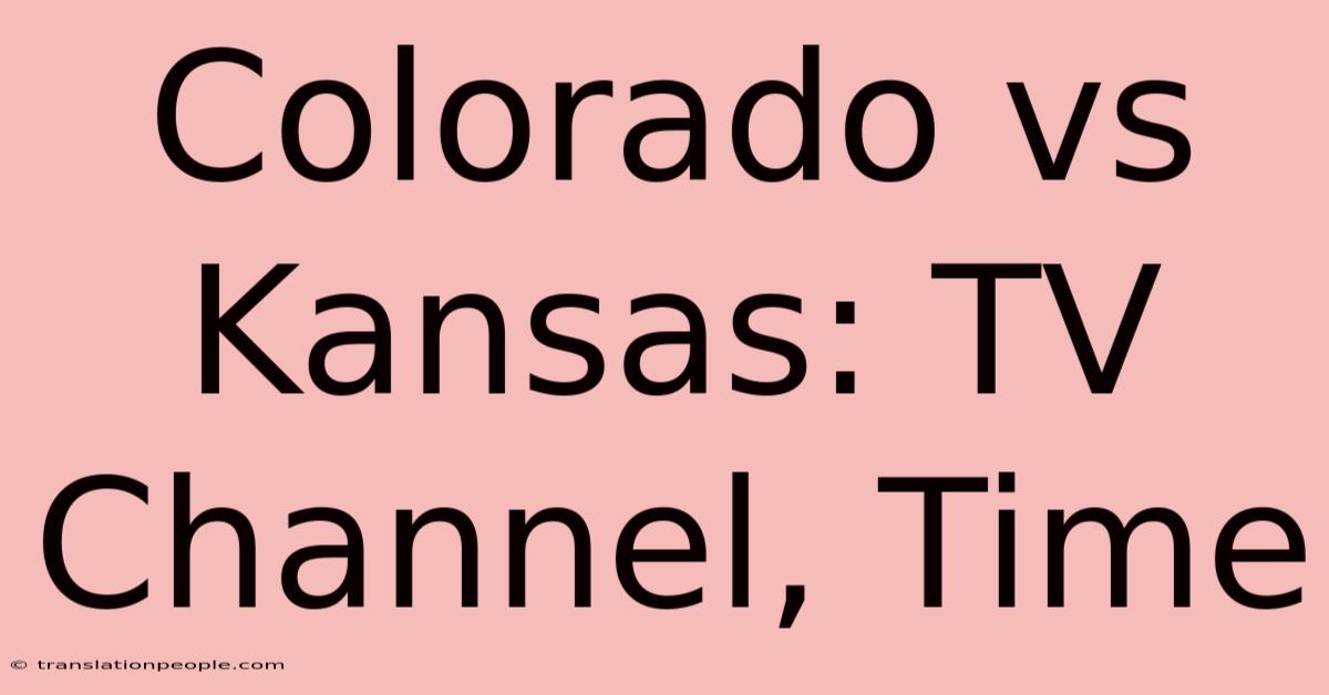 Colorado Vs Kansas: TV Channel, Time