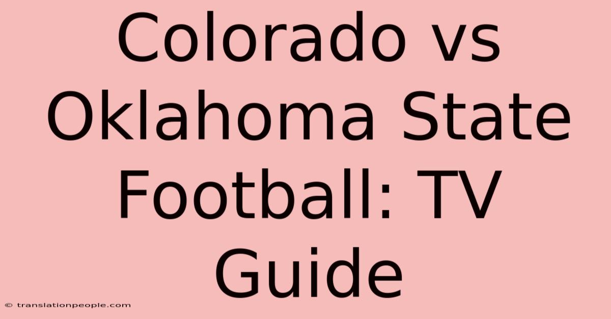 Colorado Vs Oklahoma State Football: TV Guide