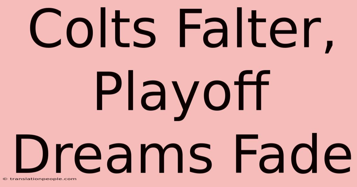 Colts Falter, Playoff Dreams Fade